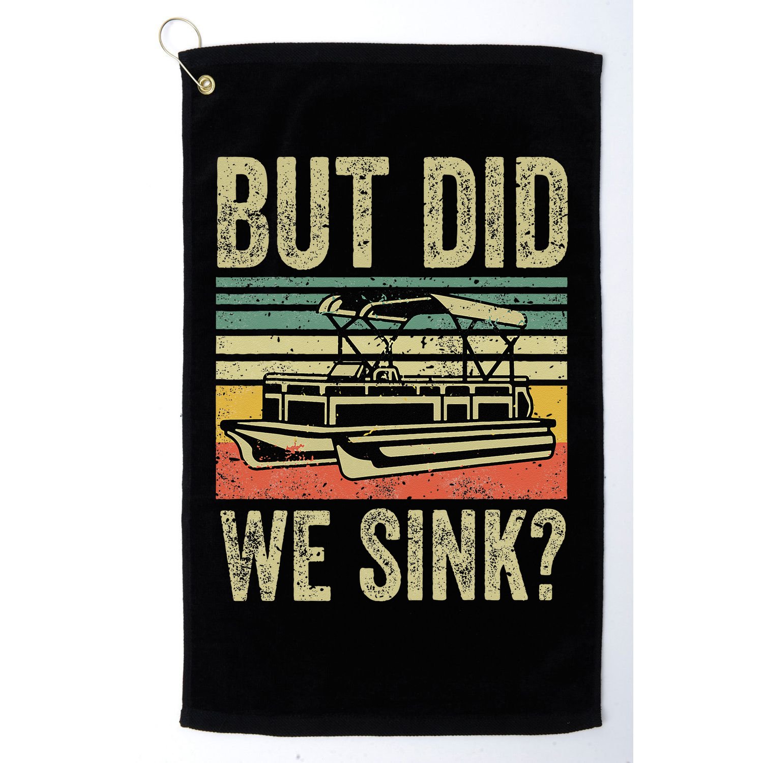 Boating But Did We Sink Funny Pontoon Boat Captain Golf Towel