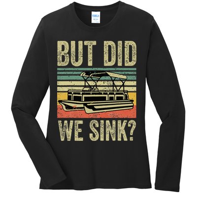 Boating But Did We Sink Funny Pontoon Boat Captain Ladies Long Sleeve Shirt