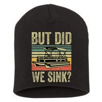 Boating But Did We Sink Funny Pontoon Boat Captain Short Acrylic Beanie