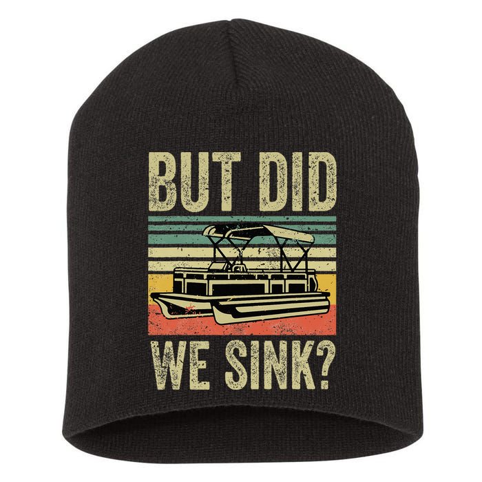Boating But Did We Sink Funny Pontoon Boat Captain Short Acrylic Beanie