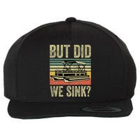 Boating But Did We Sink Funny Pontoon Boat Captain Wool Snapback Cap