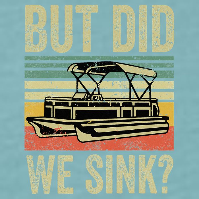 Boating But Did We Sink Funny Pontoon Boat Captain Sueded Cloud Jersey T-Shirt