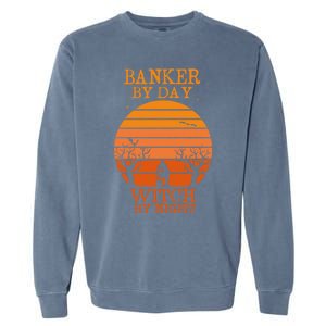 Banker By Day Witch By Night Funny Banking Halloween Retro Gift Garment-Dyed Sweatshirt