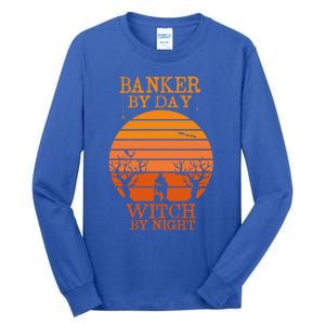 Banker By Day Witch By Night Funny Banking Halloween Retro Gift Tall Long Sleeve T-Shirt