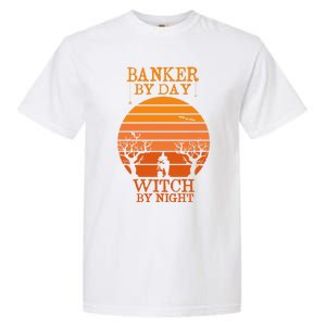 Banker By Day Witch By Night Funny Banking Halloween Retro Gift Garment-Dyed Heavyweight T-Shirt