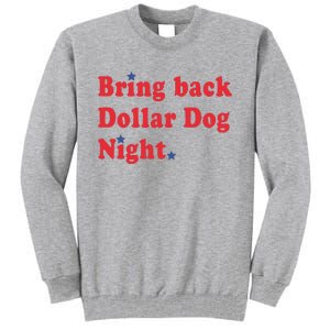 Bring Back Dollar Dog Night Tall Sweatshirt