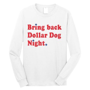 Bring Back Dollar Dog Night Long Sleeve Shirt