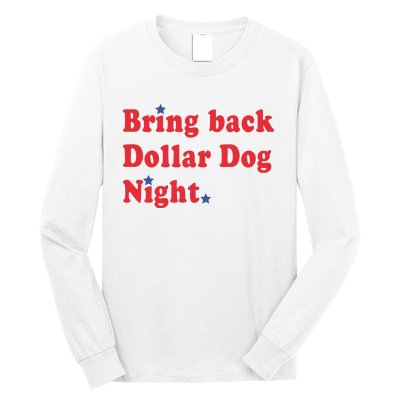 Bring Back Dollar Dog Night Long Sleeve Shirt