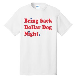 Bring Back Dollar Dog Night Tall T-Shirt