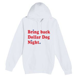 Bring Back Dollar Dog Night Premium Pullover Hoodie