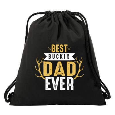 Best Buckin Dad Ever Hunting Hunter Life Adventure Nature Funny Gift Drawstring Bag