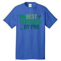 Best Bonus Dad By Par Funny Gift For FatherS Day Golfer Gift Tall T-Shirt