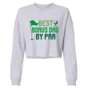 Best Bonus Dad By Par Funny Gift For FatherS Day Golfer Gift Cropped Pullover Crew