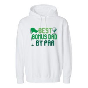 Best Bonus Dad By Par Funny Gift For FatherS Day Golfer Gift Garment-Dyed Fleece Hoodie