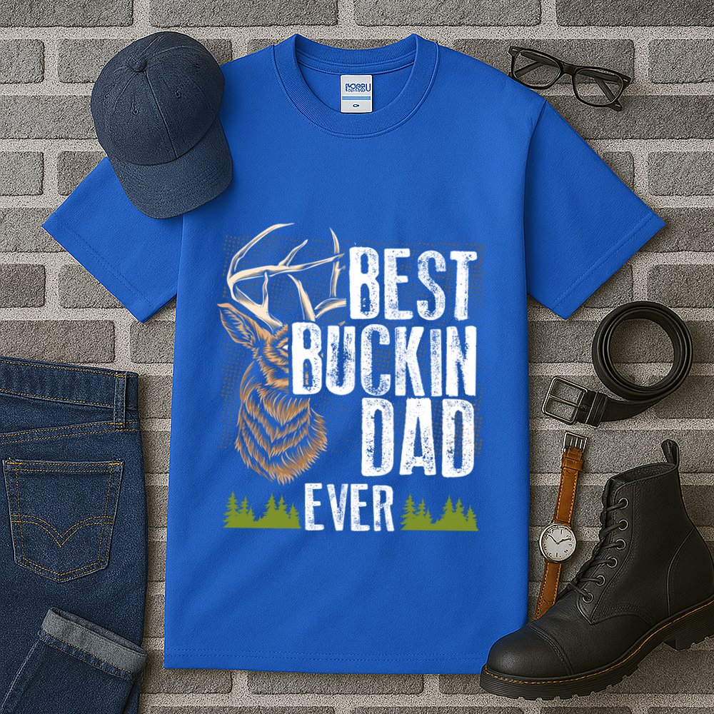 Best Buckin Dad Ever Deer Hunting Bucking Father Gift Tall T-Shirt