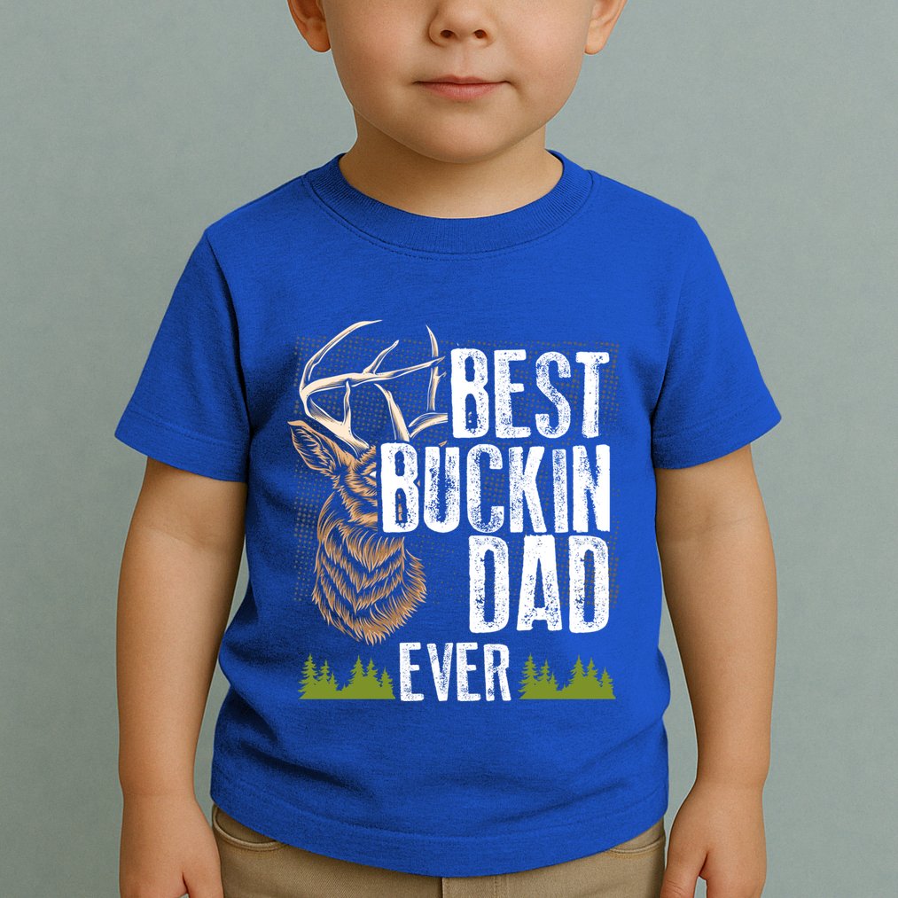 Best Buckin Dad Ever Deer Hunting Bucking Father Gift Toddler T-Shirt
