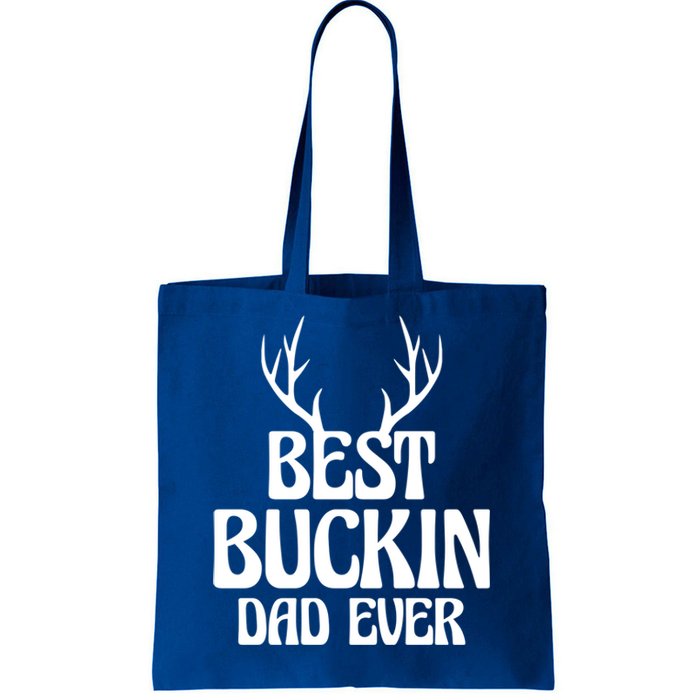 Best Buckin Dad Ever Father Dad Fathers Day Gift Tote Bag