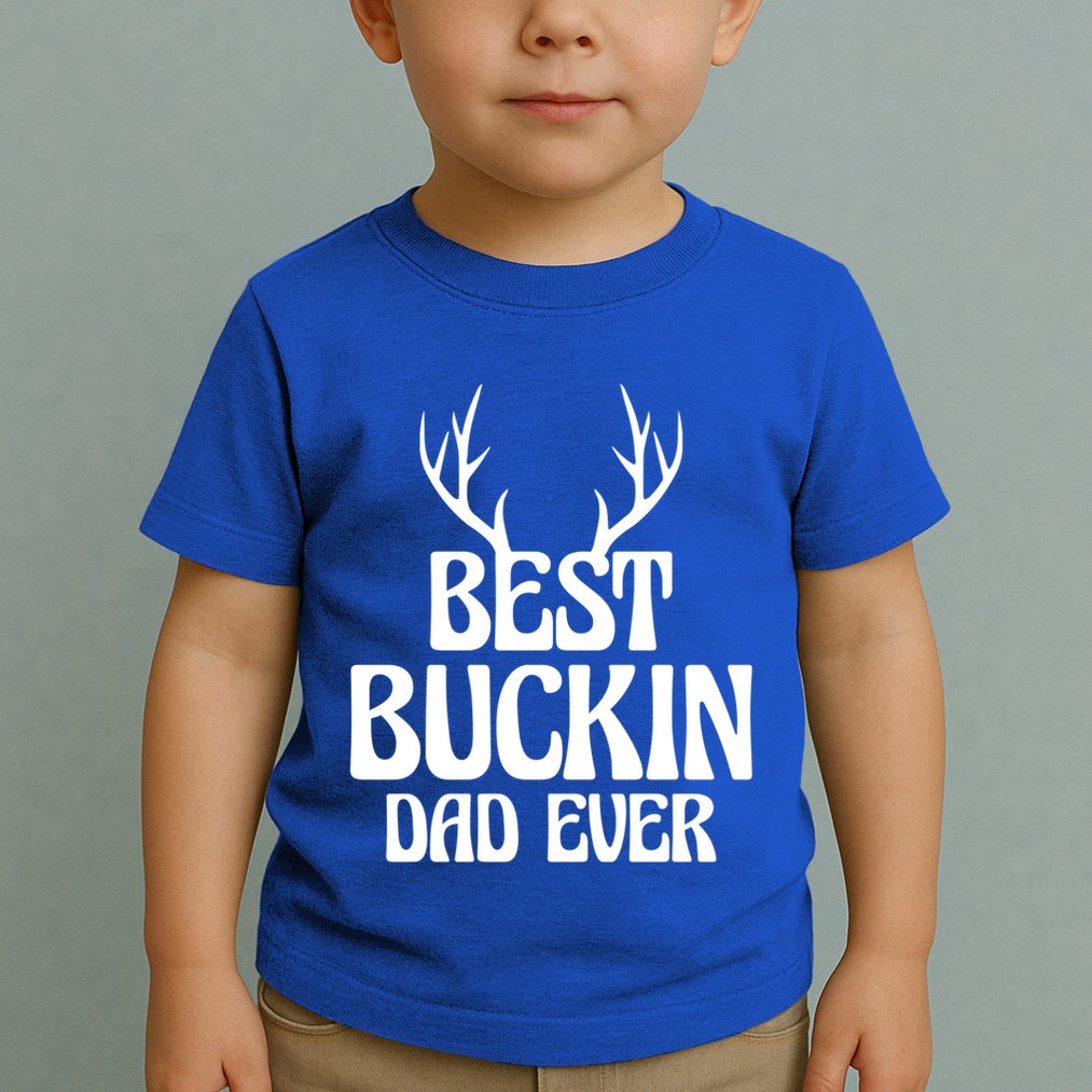 Best Buckin Dad Ever Father Dad Fathers Day Gift Toddler T-Shirt