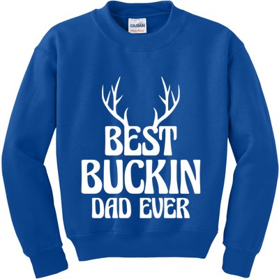 Best Buckin Dad Ever Father Dad Fathers Day Gift Kids Sweatshirt