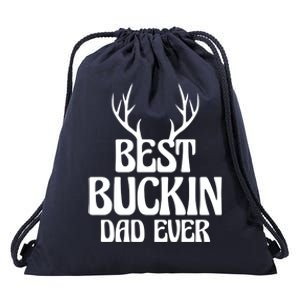 Best Buckin Dad Ever Father Dad Fathers Day Gift Drawstring Bag