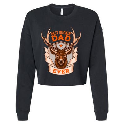 Best Buckin Dad Ever Funny Deer Hunter Buck Hunting Great Gift Cropped Pullover Crew