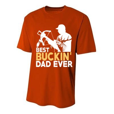 Best Buckin Dad Ever Gift Deer Hunting Funny Hunting Meaningful Gift Performance Sprint T-Shirt