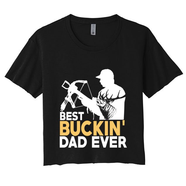 Best Buckin Dad Ever Gift Deer Hunting Funny Hunting Meaningful Gift Crop Top