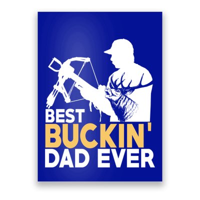 Best Buckin Dad Ever Gift Deer Hunting Funny Hunting Meaningful Gift Poster