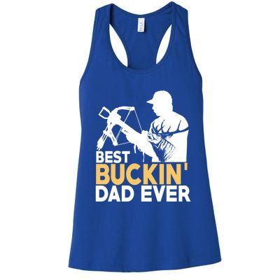 Best Buckin Dad Ever Gift Deer Hunting Funny Hunting Meaningful Gift Women's Racerback Tank