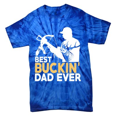 Best Buckin Dad Ever Gift Deer Hunting Funny Hunting Meaningful Gift Tie-Dye T-Shirt