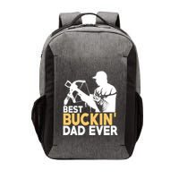 Best Buckin Dad Ever Gift Deer Hunting Funny Hunting Meaningful Gift Vector Backpack