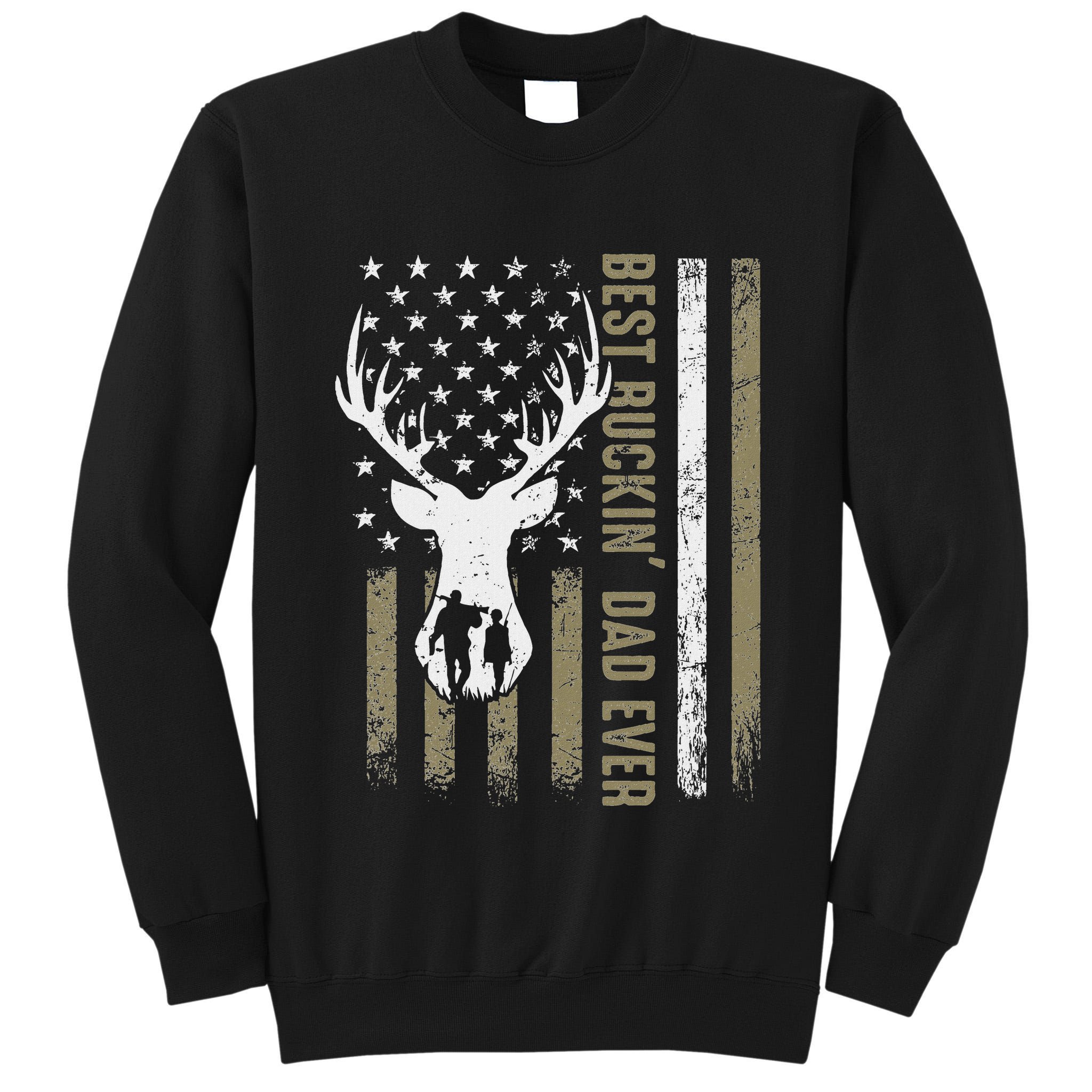 Best Buckin Dad Ever Deer Hunting Fathers Day American Flag Tall Sweatshirt
