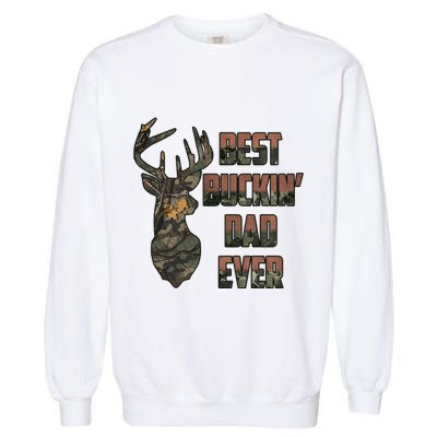 Best Buckin Dad Ever Funny Fathers Day Gift Garment-Dyed Sweatshirt