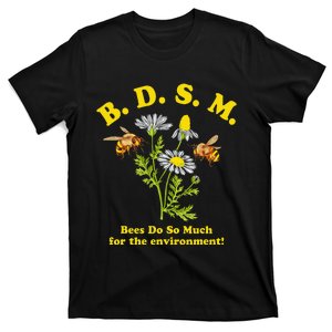 BDSM Bees Do So Much For The Environment T-Shirt