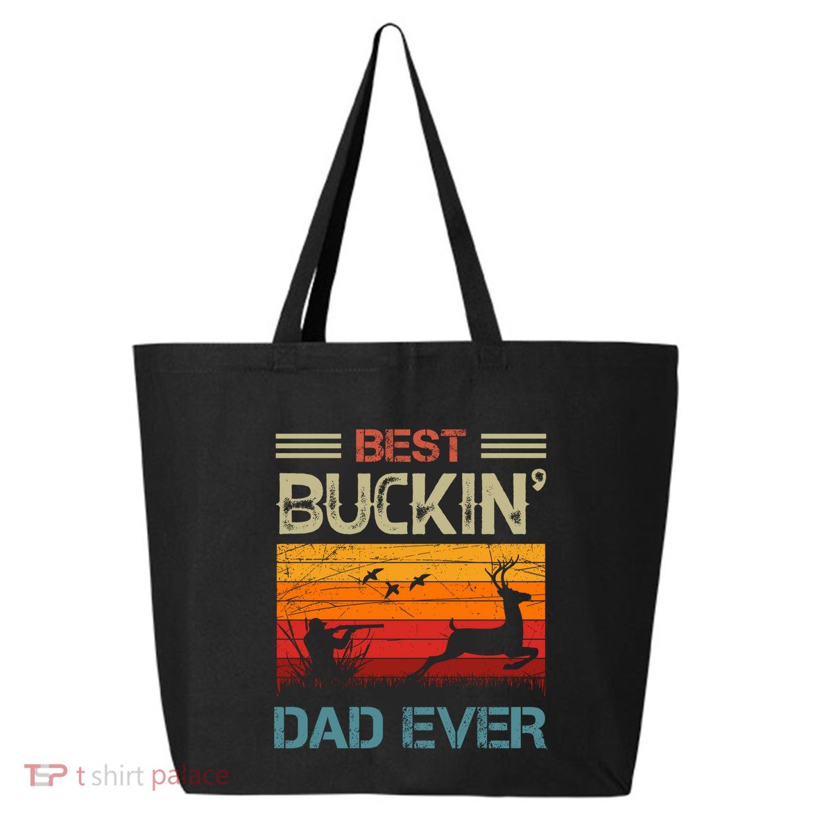 Best Buckin Dad Ever Deer Hunters Christmas Dad Funny Gift 25L Jumbo Tote