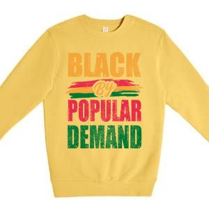 Black By Ded Popular Africanamerican History Proud Month Cute Gift Premium Crewneck Sweatshirt