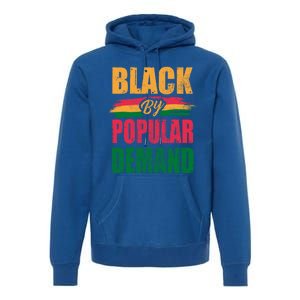 Black By Ded Popular Africanamerican History Proud Month Cute Gift Premium Hoodie