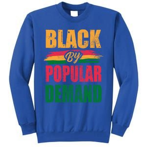 Black By Ded Popular Africanamerican History Proud Month Cute Gift Tall Sweatshirt