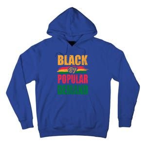 Black By Ded Popular Africanamerican History Proud Month Cute Gift Tall Hoodie