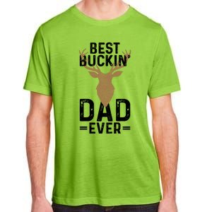 Best Buckin Dad Ever Deer Hunting Funny Deer Hunter Gift Adult ChromaSoft Performance T-Shirt