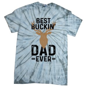 Best Buckin Dad Ever Deer Hunting Funny Deer Hunter Gift Tie-Dye T-Shirt