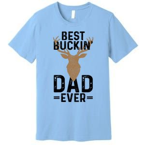 Best Buckin Dad Ever Deer Hunting Funny Deer Hunter Gift Premium T-Shirt