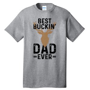 Best Buckin Dad Ever Deer Hunting Funny Deer Hunter Gift Tall T-Shirt