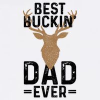 Best Buckin Dad Ever Deer Hunting Funny Deer Hunter Gift Cool Comfort Performance Bucket Hat