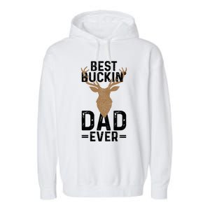 Best Buckin Dad Ever Deer Hunting Funny Deer Hunter Gift Garment-Dyed Fleece Hoodie