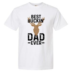 Best Buckin Dad Ever Deer Hunting Funny Deer Hunter Gift Garment-Dyed Heavyweight T-Shirt