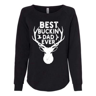 Best Buckin Dad Ever Fathers Day Deer Hunters Hunting Gift Womens California Wash Sweatshirt