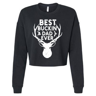 Best Buckin Dad Ever Fathers Day Deer Hunters Hunting Gift Cropped Pullover Crew