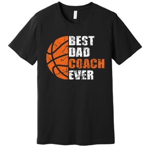 Best Basketball Dad Coach Ever Fathers Day Retro Bball Coach Premium T-Shirt