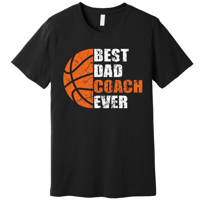 Best Basketball Dad Coach Ever Fathers Day Retro Bball Coach Premium T-Shirt